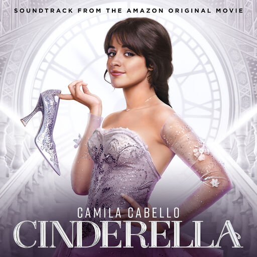 灰姑娘(亚马逊原创电影原声带),Camila Cabello, Idina Menzel & Cinderella Original Motion Picture Cast 灰姑娘(亚马逊原创电影原声带),Camila Cabello, Idina Menzel & Cinderella Original Motion Picture Cast