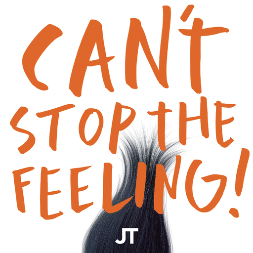 CAN'T STOP THE FEELING! (from DreamWorks Animation's "TROLLS"),Justin Timberlake CAN'T STOP THE FEELING! (from DreamWorks Animation's "TROLLS"),Justin Timberlake