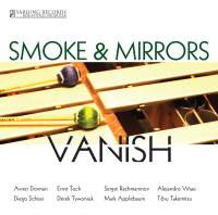 Smoke & Mirrors: Vanish,Smoke and Mirrors Percussion Ensemble