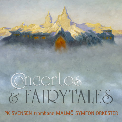 Concertos & Fairytales (MQA),Pk Svensen & Malmö Symfoniorkester