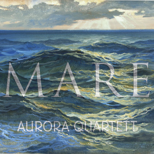 MARE (MQA),Aurora Piano Quartett