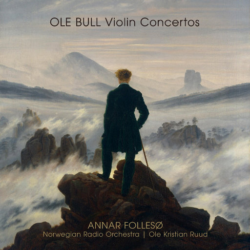 OLE BULL Violin Concertos (MQA),Annar Follesø & Norwegian Radio Orchestra