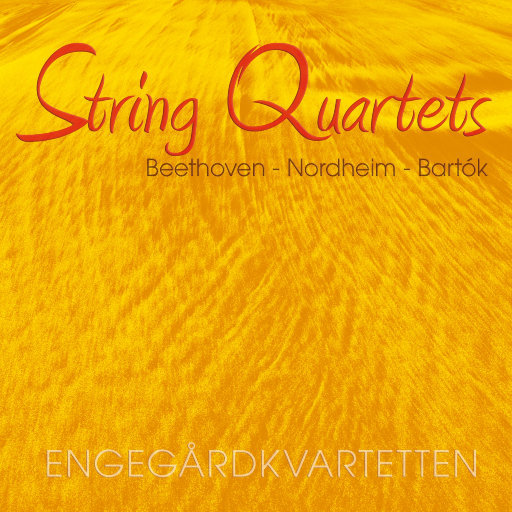 STRING QUARTETS vol. II Beethoven - Nordheim - Bartok (MQA),Engegård Quartet