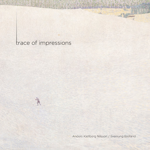 Trace of Impressions (MQA),Anders Kjellberg Nilsson & Sveinung Bjelland