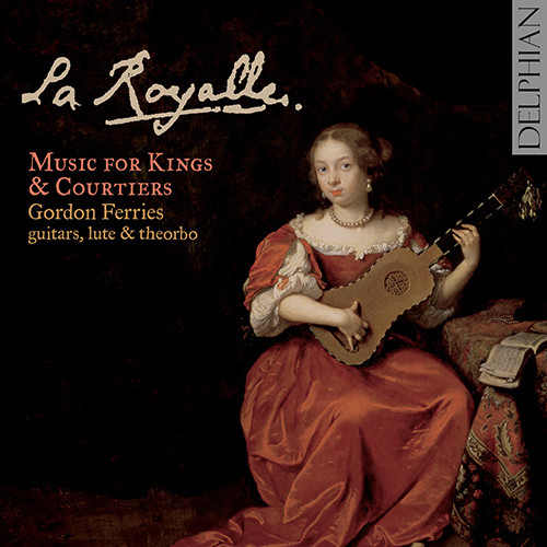 La Royalle：法国宫廷音乐集,Gordon Ferries