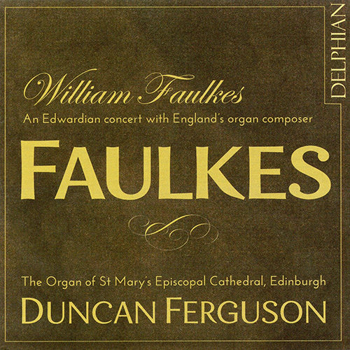 William Faulkes：爱德华七世时期风格 - 英格兰管风琴作品,Duncan Ferguson