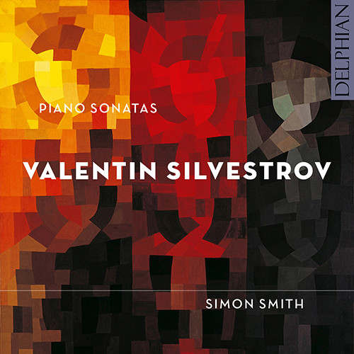 Valentin Silvestrov：钢琴奏鸣曲,Simon Smith