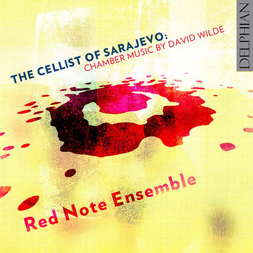 萨拉热窝的大提琴手：David Wilde 室内乐作品,Red Note Ensemble