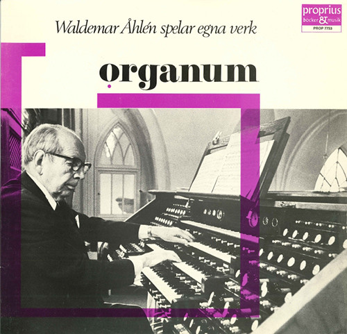Waldemar Åhlén：管风琴音乐,Waldemar Åhlén