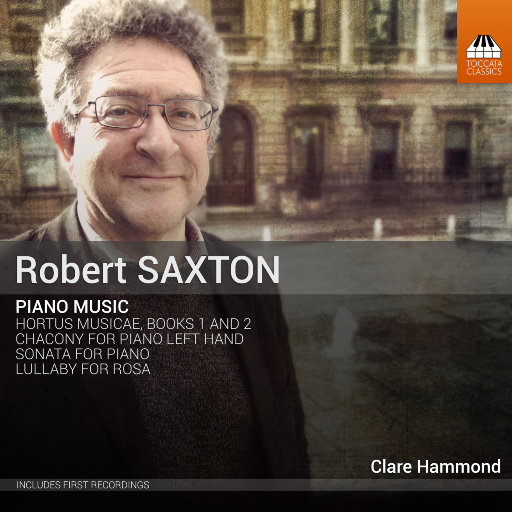 Robert Saxton：钢琴作品,Clare Hammond