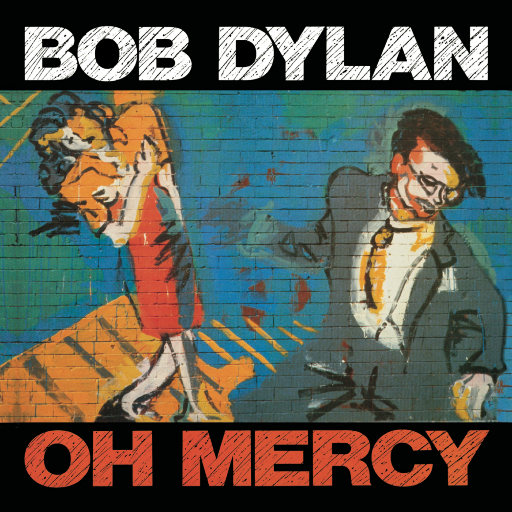 Oh Mercy,Bob Dylan