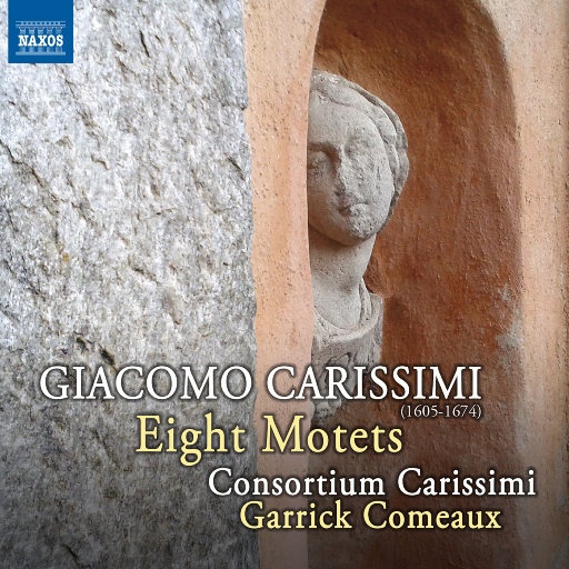 贾科莫·卡里西米:经文歌,Garrick Comeaux,Consortium Carissimi 贾科莫·卡里西米:经文歌,Garrick Comeaux,Consortium Carissimi