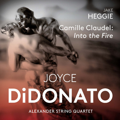Camille Claudel: Into the Fire,Joyce Didonato,Alexander String Quartet