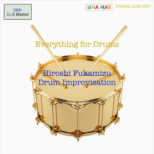 Everything for Drums (11.2MHz DSD),Hiroshi Fukamizu