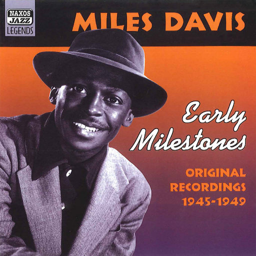 迈尔斯・戴维斯: Early Milestones (1945 1949),迈尔斯・戴维斯(Miles Davis) 迈尔斯・戴维斯: Early Milestones (1945 1949),迈尔斯・戴维斯(Miles Davis)