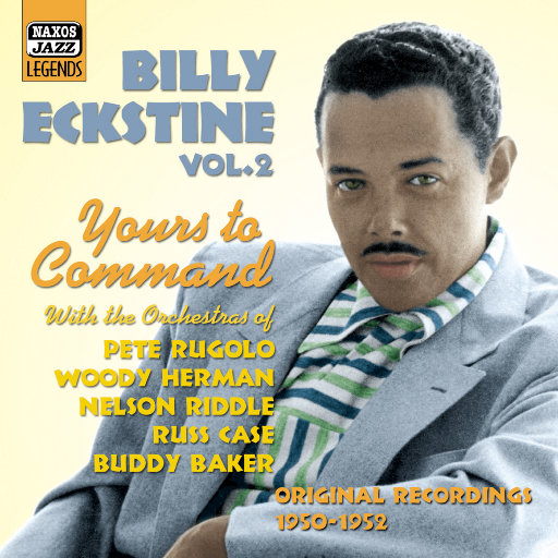 ECKSTINE, Billy: Yours To Command (1950 1952),Billy Eckstine ECKSTINE, Billy: Yours To Command (1950 1952),Billy Eckstine