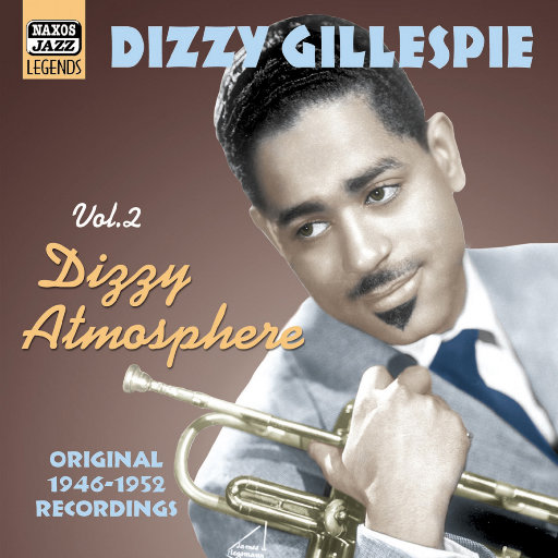 迪兹•吉莱斯皮: Dizzy Atmosphere (1946 1952),迪兹•吉莱斯皮(Dizzy Gillespie) 迪兹•吉莱斯皮: Dizzy Atmosphere (1946 1952),迪兹•吉莱斯皮(Dizzy Gillespie)