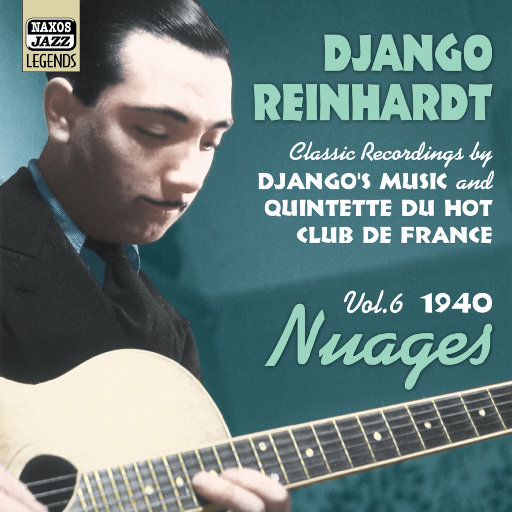 金格•莱恩哈特: Nuages (1940) (Reinhardt, Vol. 6),金格•莱恩哈特(Django Reinhardt) 金格•莱恩哈特: Nuages (1940) (Reinhardt, Vol. 6),金格•莱恩哈特(Django Reinhardt)