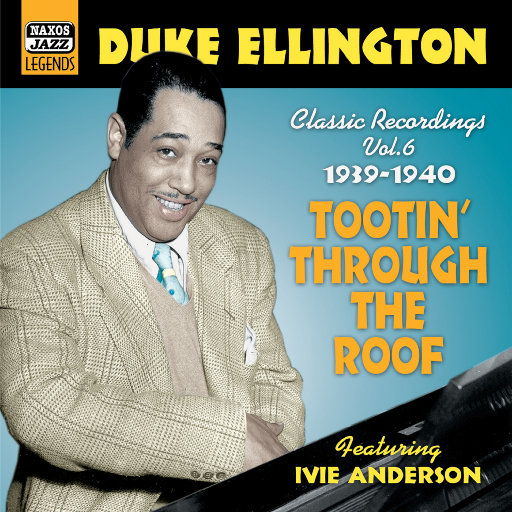 艾灵顿公爵: Tootin' Through the Roof (1939 1940) (Duke Ellington, Vol. 6),艾灵顿公爵(Duke Ellington) 艾灵顿公爵: Tootin' Through the Roof (1939 1940) (Duke Ellington, Vol. 6),艾灵顿公爵(Duke Ellington)