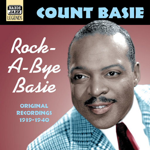 贝西伯爵: Rock A Bye Basie (1939 1940),贝西伯爵(Count Basie) 贝西伯爵: Rock A Bye Basie (1939 1940),贝西伯爵(Count Basie)