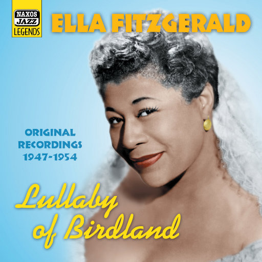 艾拉•菲茨杰拉德: Lullaby Of Birdland (1947 1954),艾拉•菲茨杰拉德(Ella Fitzgerald) 艾拉•菲茨杰拉德: Lullaby Of Birdland (1947 1954),艾拉•菲茨杰拉德(Ella Fitzgerald)