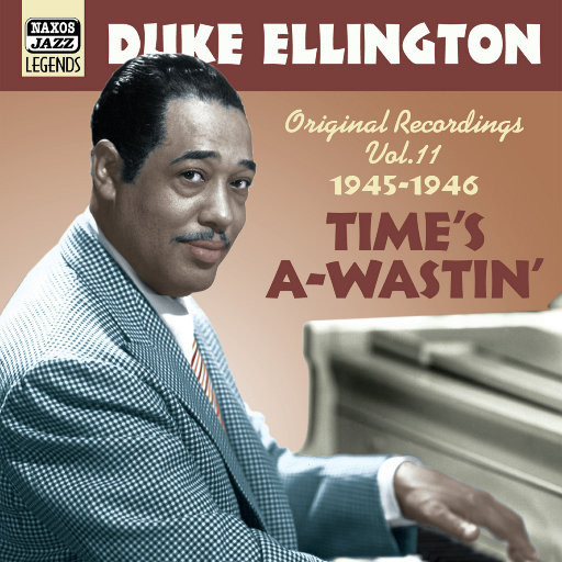 艾灵顿公爵: Time's A Wastin' (1945 1946) (Duke Ellington, Vol. 11),艾灵顿公爵(Duke Ellington) 艾灵顿公爵: Time's A Wastin' (1945 1946) (Duke Ellington, Vol. 11),艾灵顿公爵(Duke Ellington)