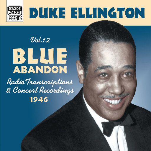 艾灵顿公爵: Blue Abandon (1946) (Duke Ellington, Vol. 12),艾灵顿公爵(Duke Ellington) 艾灵顿公爵: Blue Abandon (1946) (Duke Ellington, Vol. 12),艾灵顿公爵(Duke Ellington)