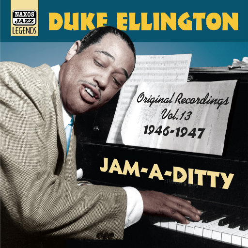 艾灵顿公爵: Jam A Ditty (1946 1947) (Duke Ellington, Vol. 13),艾灵顿公爵(Duke Ellington) 艾灵顿公爵: Jam A Ditty (1946 1947) (Duke Ellington, Vol. 13),艾灵顿公爵(Duke Ellington)