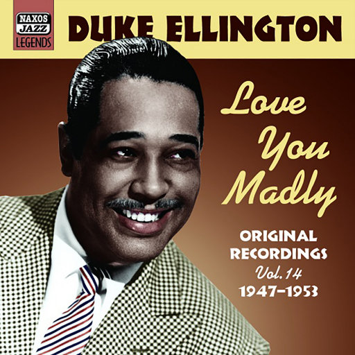艾灵顿公爵: Love you Madly (1947 1953) (Duke Ellington, Vol. 14),艾灵顿公爵(Duke Ellington) 艾灵顿公爵: Love you Madly (1947 1953) (Duke Ellington, Vol. 14),艾灵顿公爵(Duke Ellington)