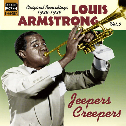 路易斯•阿姆斯特朗: Jeepers Creepers (1938 1939) (Louis Armstrong, Vol. 5),路易斯•阿姆斯特朗（Louis Armstrong）