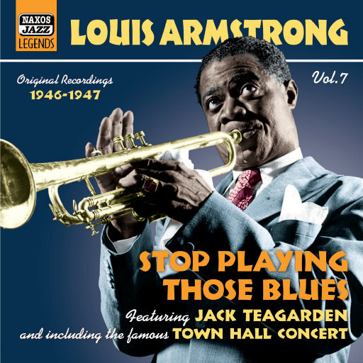 路易斯•阿姆斯特朗: Stop Playing Those Blues (1946 1947) (Louis Armstrong, Vol. 7),路易斯•阿姆斯特朗(Louis Armstrong) 路易斯•阿姆斯特朗: Stop Playing Those Blues (1946 1947) (Louis Armstrong, Vol. 7),路易斯•阿姆斯特朗(Louis Armstrong)