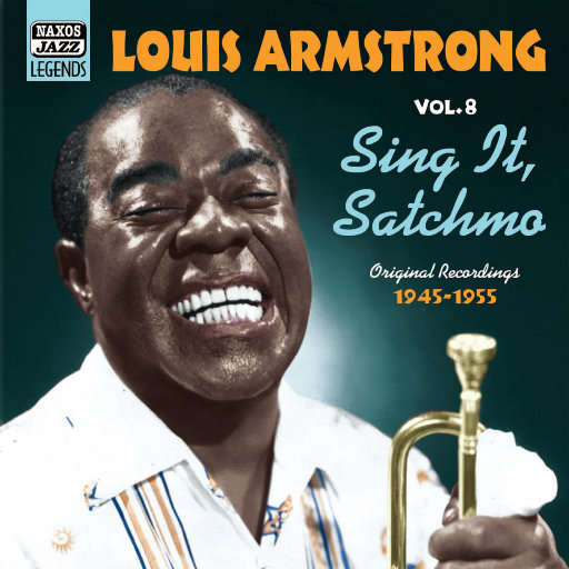 路易斯•阿姆斯特朗: Sing It, Satchmo (1945 1955) (Louis Armstrong, Vol. 8),路易斯•阿姆斯特朗(Louis Armstrong) 路易斯•阿姆斯特朗: Sing It, Satchmo (1945 1955) (Louis Armstrong, Vol. 8),路易斯•阿姆斯特朗(Louis Armstrong)