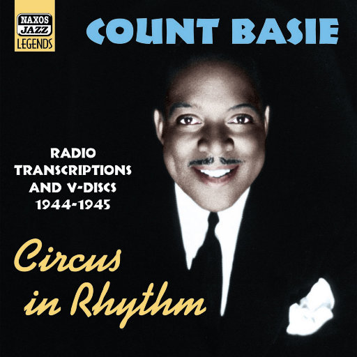 贝西伯爵: Circus In Rhythm (Radio Transcriptions and Service V Discs, 1944 1945) (Basie, Vol. 4),贝西伯爵（Count Basie）