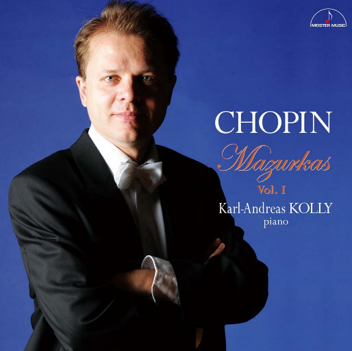 肖邦:玛祖卡, Vol.1,Karl-Andreas Kolly 肖邦:玛祖卡, Vol.1,Karl-Andreas Kolly