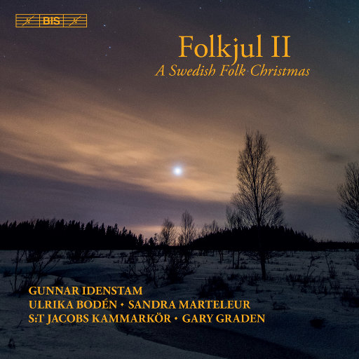 Folkjul II: A Swedish Folk Christmas,S:t Jacobs Kammarkör,Ulrika Bodén,Gunnar Idenstam,Sandra Marteleur,Gary Graden
