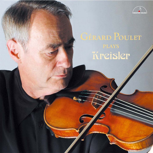 热拉尔·普雷演奏克莱斯勒,Gérard Poulet 热拉尔·普雷演奏克莱斯勒,Gérard Poulet
