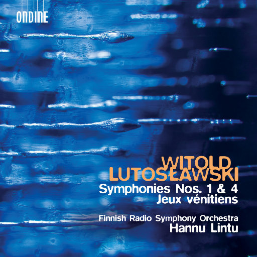 卢托斯拉夫斯基: 第一号和第四号交响曲 & 威尼斯运动会,Finnish Radio Symphony Orchestra,Hannu Lintu