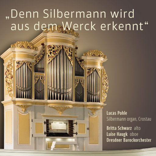 Denn Silbermann wir aus dem Werck erkennt,Lucas Pohle Denn Silbermann wir aus dem Werck erkennt,Lucas Pohle