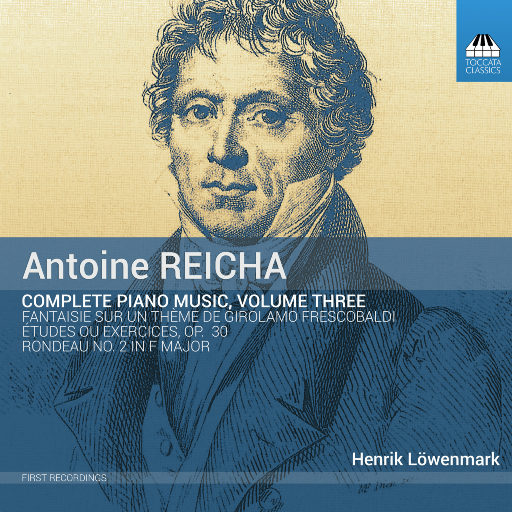 Reicha：钢琴作品全集, Vol. 3,Henrik Löwenmark