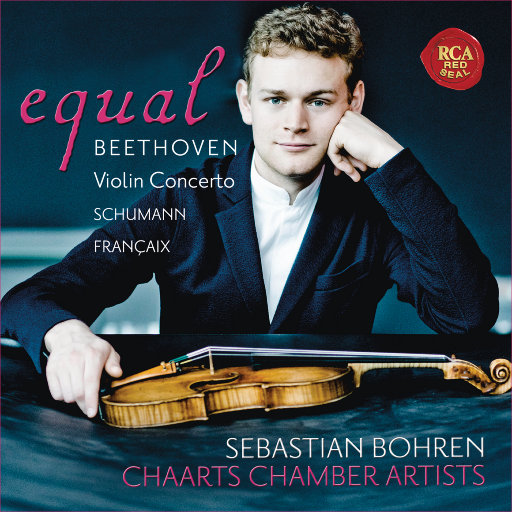 Equal - 贝多芬: 小提琴协奏曲, Op. 61 - 舒曼: 幻想曲, Op. 131 - 弗朗赛: Nonetto,Sebastian Bohren