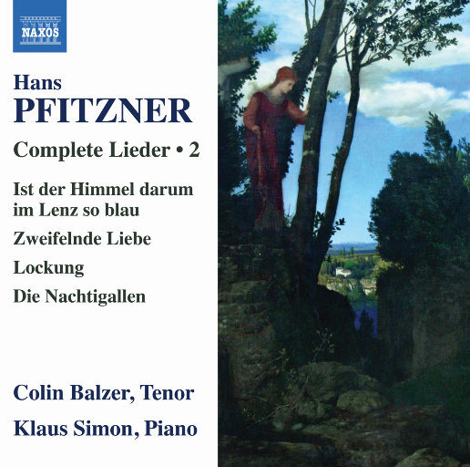 Hans Pfitzner: 艺术歌曲全集, Vol. 2,Colin Balzer,Klaus Simon