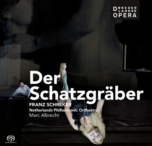 Der Schatzgräber (寻宝者) (2.8MHz DSD),Franz Schreker,Netherlands Philharmonic Orchestra,Marc Albrecht