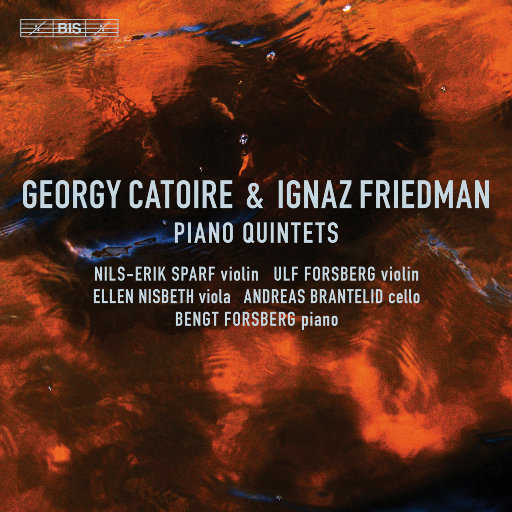 Catoire & Friedman: Piano Quintets,Bengt Forsberg
