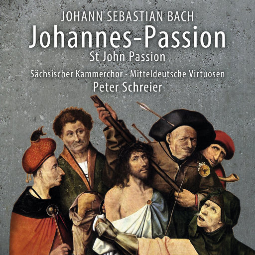 巴赫: 约翰受难曲, BWV 245 (Live),Sächsischer Kammerchor,Mitteldeutsche Virtuosen,Peter Schreier