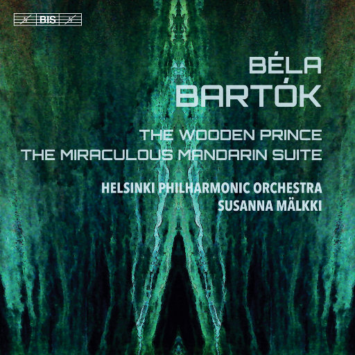 巴托克: 木头王子（The Wooden Prince）, Op. 13, Sz. 60 & 神奇的满大人（The Miraculous Mandarin Suite）, Op. 19, Sz. 73,Helsinki Philharmonic Orchestra,Susanna Mälkki