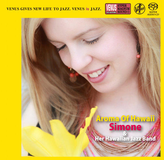 夏威夷的芳香 (Aroma Of Hawaii) (2.8MHz DSD),Simone Kopmajer & Her Hawaiian Jazz Band