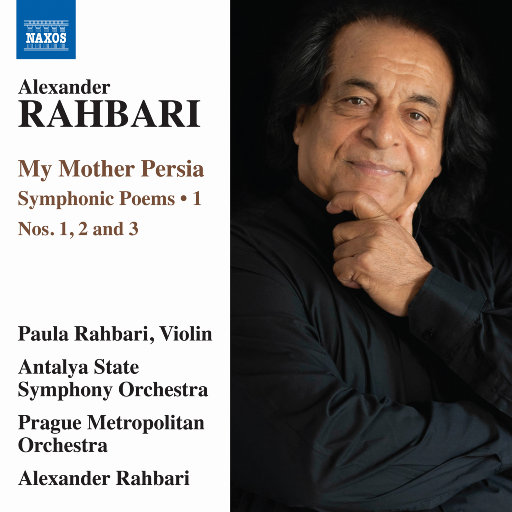 亚历山大·拉巴里: 我的母亲波斯 (Vol. 1),Paula Rahbari,Antalya State Symphony Orchestra,Prague Metropolitan Orchestra,Alexander Rahbari
