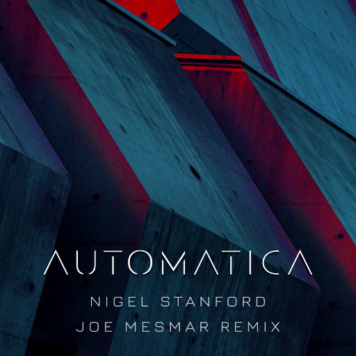 Automatica - Joe Mesmar Remix,Nigel Stanford