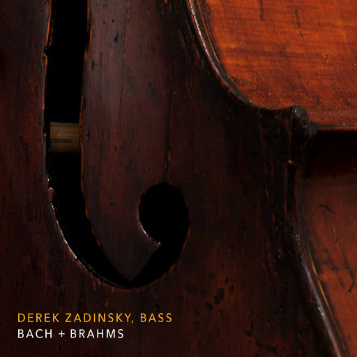 巴赫 & 勃拉姆斯: 低音提琴演奏大提琴作品,Derek Zadinsky,Alicja Basinska