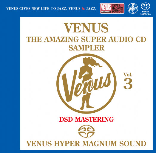 VENUS THE AMAZING SUPER AUDIO CD SAMPLER Vol.3 (2.8MHz DSD),Various Artists